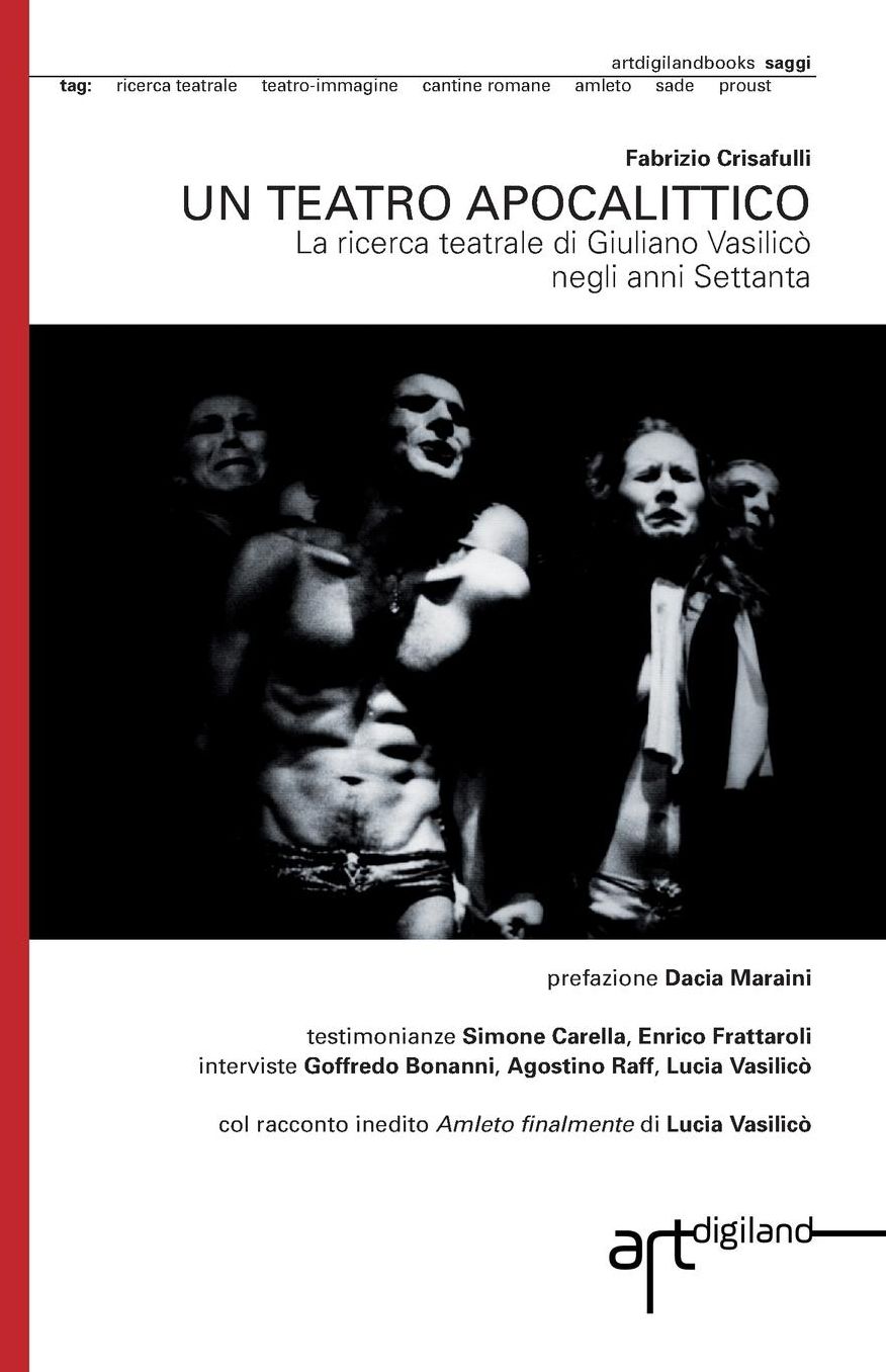 Un teatro apocalittico: La ricerca teatrale di Giuliano Vasilicò negli anni Settanta