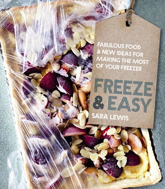 Freeze & Easy: Fabulous Food & New Ideas for Making the Most of Your Freezer