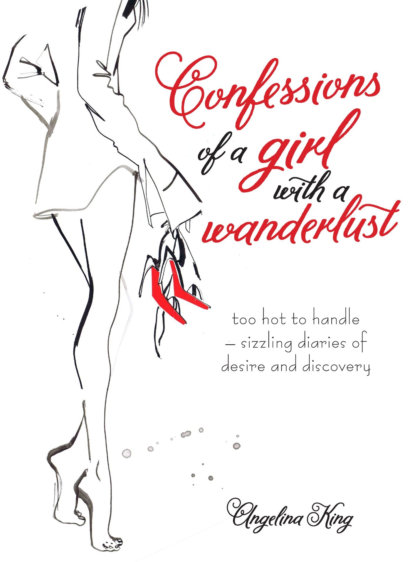 Confessions of a Girl with a Wanderlust: too hot to handle - sizzling diaries of desire and discovery