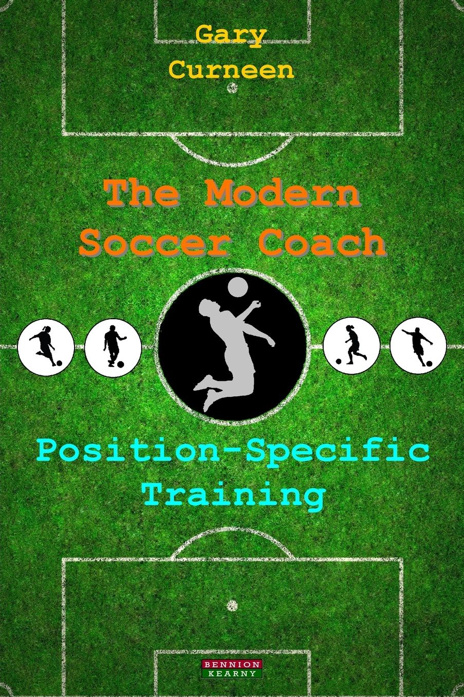 The Modern Soccer Coach: Position-Specific Training