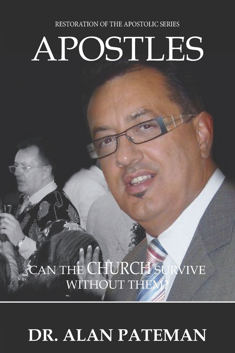 Apostles: Can the Church Survive Without Them?