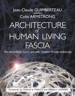 Architecture of Human Living Fascia: Cells and Extracellular Matrix - Book + DVD
