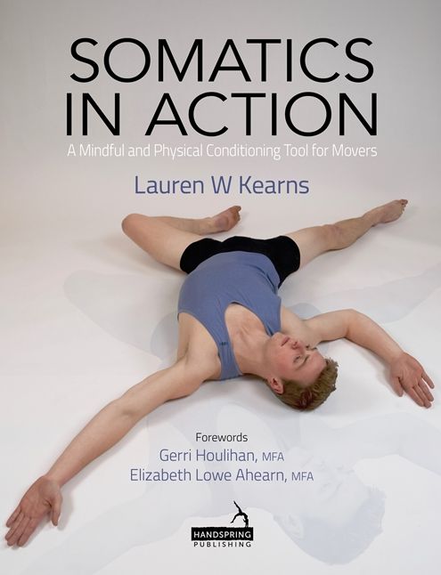 Somatics in Action: A Mindful and Physical Conditioning Tool for Movers