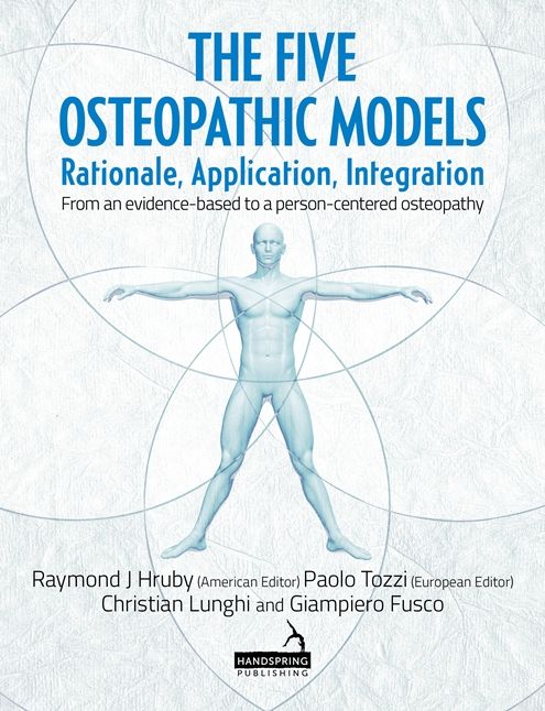 The Five Osteopathic Models : Rationale, Application, Integration: From an Evidence-based to a Person-centered Osteopathy