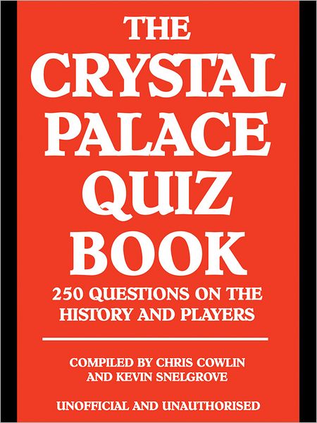 The Crystal Palace Quiz Book