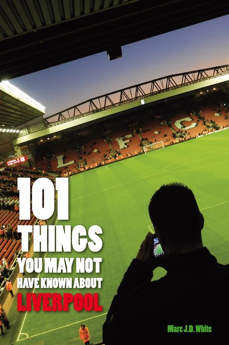 101 Things You May Not Have Known About Liverpool