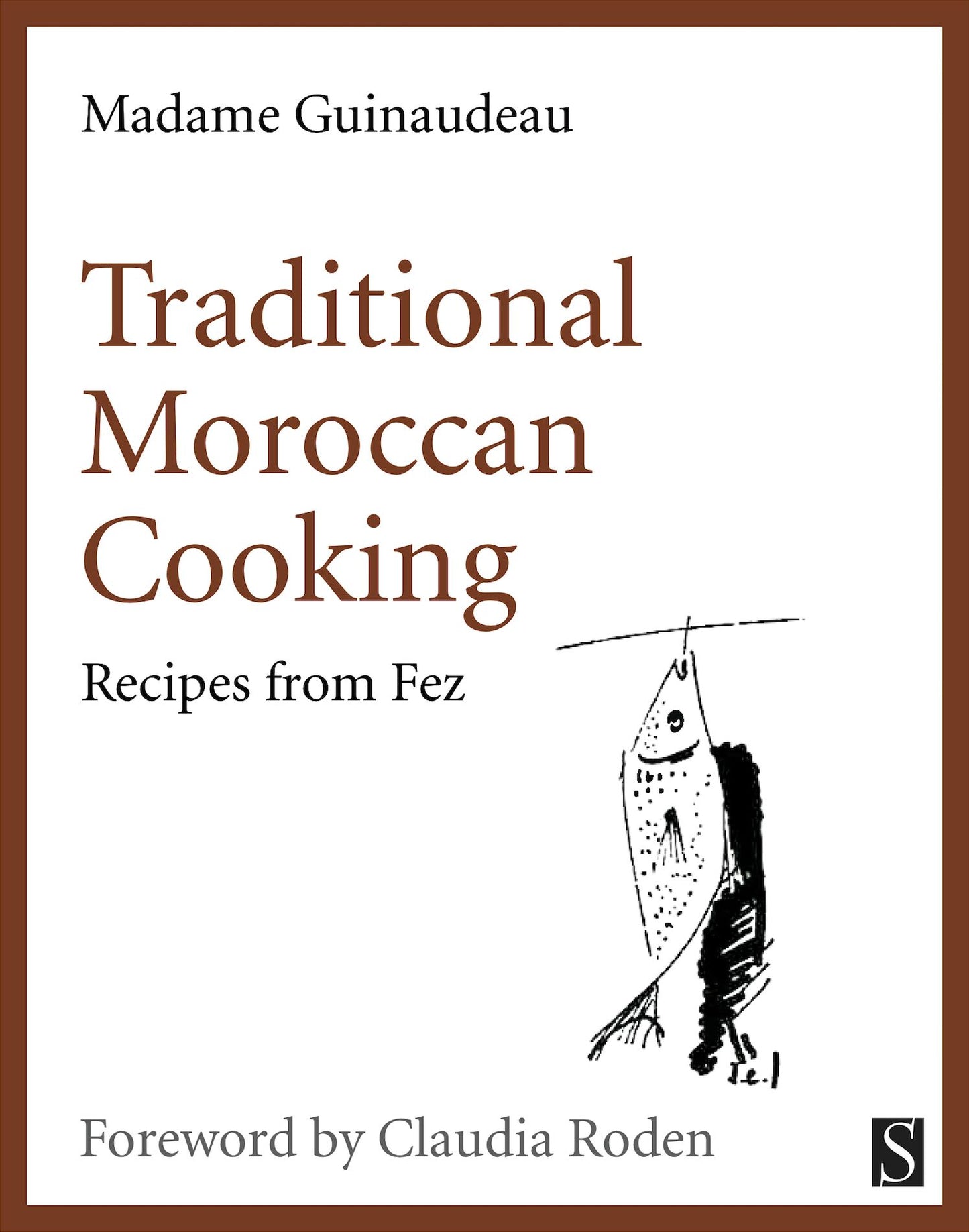 Traditional Moroccan Cooking: Recipes from Fez