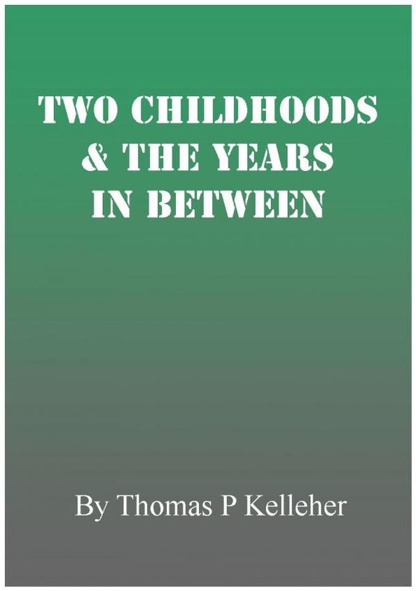 Two Childhoods and the Years in Between