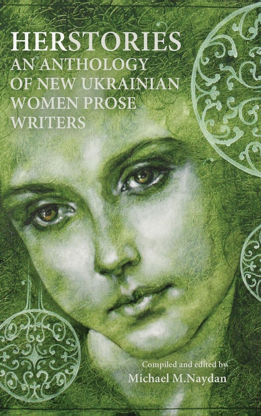 Herstories an Anthology of New Ukrainian Women Prose Writers