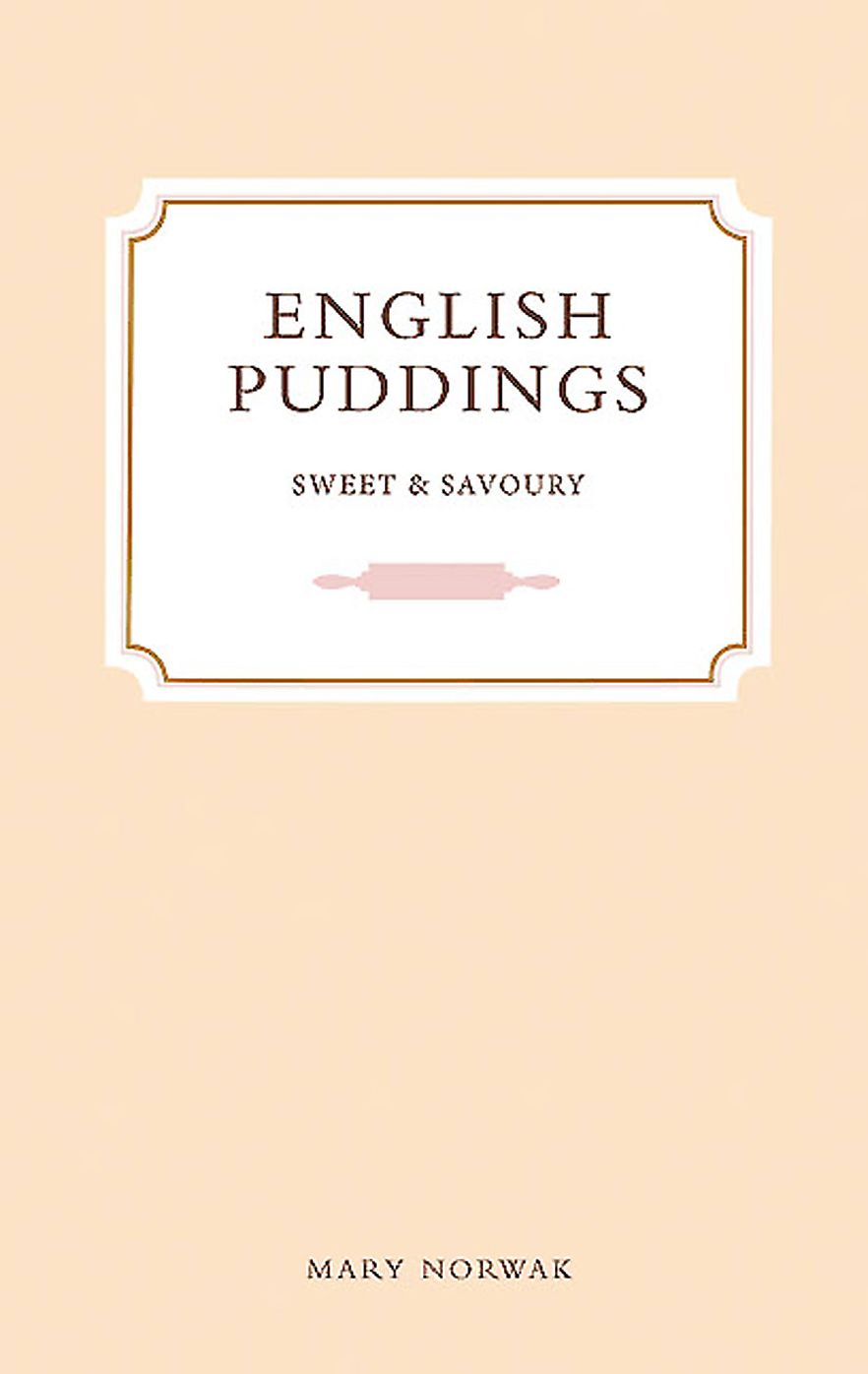 English Puddings: Sweet and Savoury