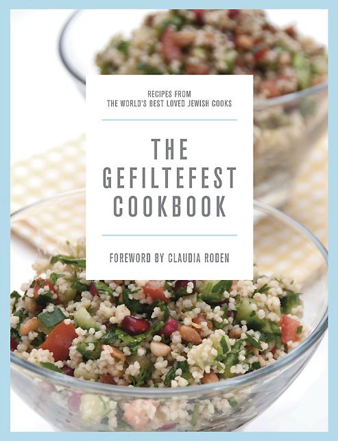The Gefiltefest Cookbook: Recipes from the World's Best-Loved Jewish Cooks