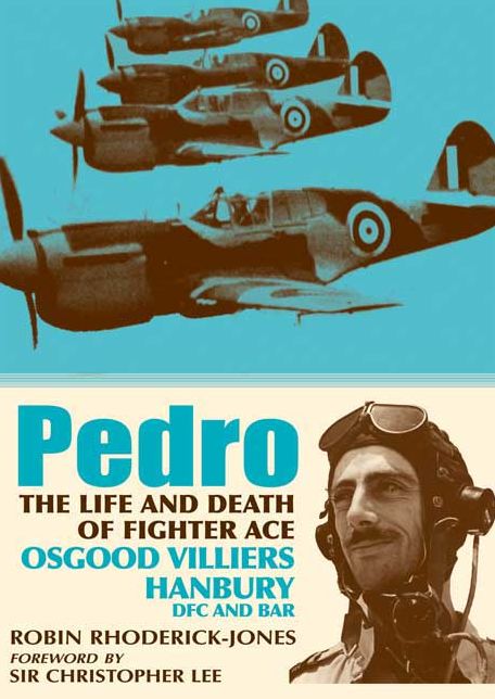 Pedro: The Life and Death of Fighter Ace Osgood Villiers Hanbury, DFC and Bar