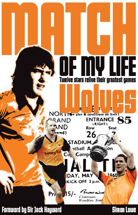 Wolves Match of My Life: Twelve Stars Relive Their Greatest Games