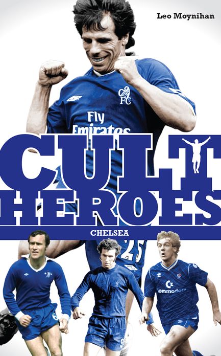 Chelsea's Cult Heroes: Stamford Bridge's Greatest Icons
