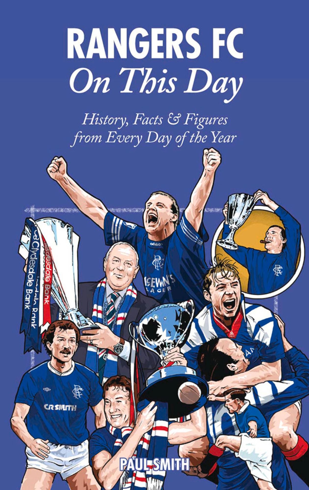 Rangers FC On This Day: History, Facts & Figures from Every Day of the Year