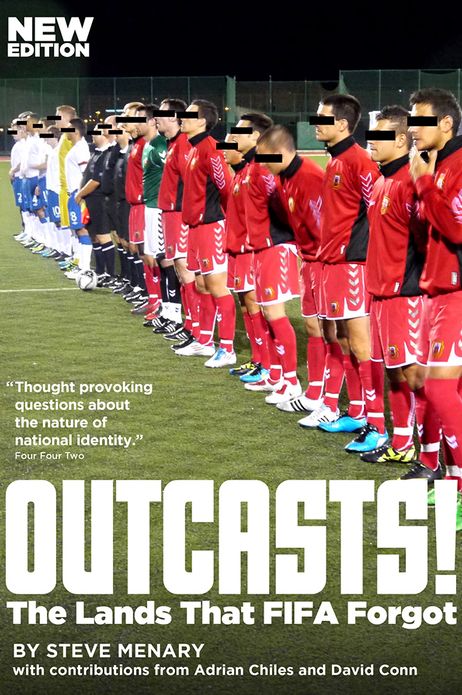 Outcasts!: The Lands That FIFA Forgot