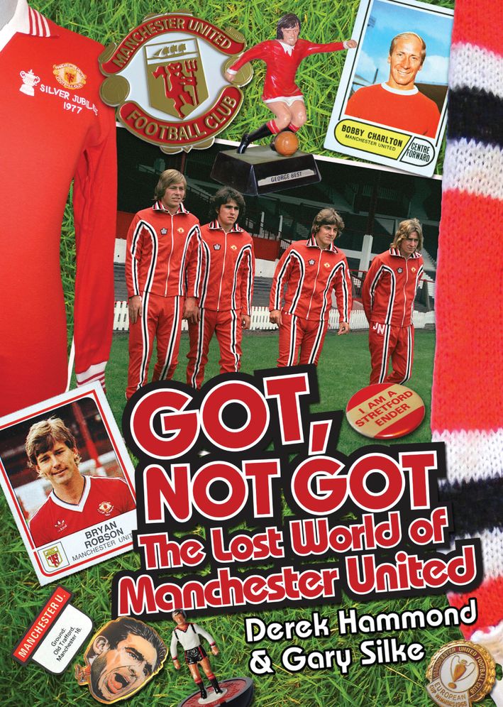 Got, Not Got: The Lost World of Manchester United