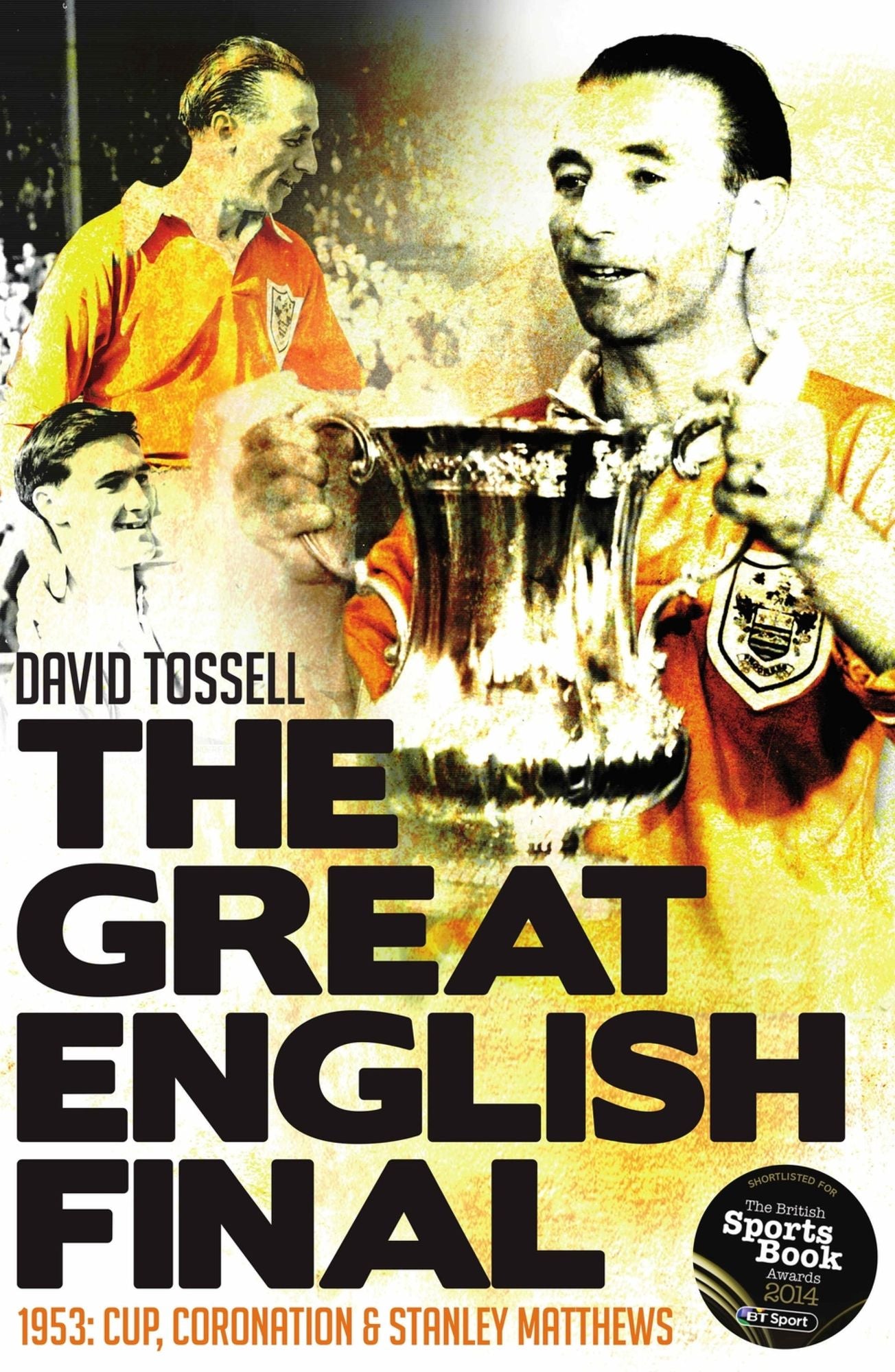 The Great English Final: 1953: Cup, Coronation & Stanley Matthews