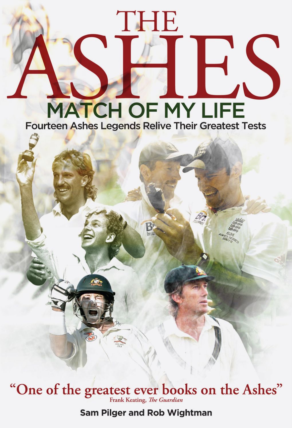Ashes Match of My Life: Fourteen Ashes Stars Relive Their Greatest Games