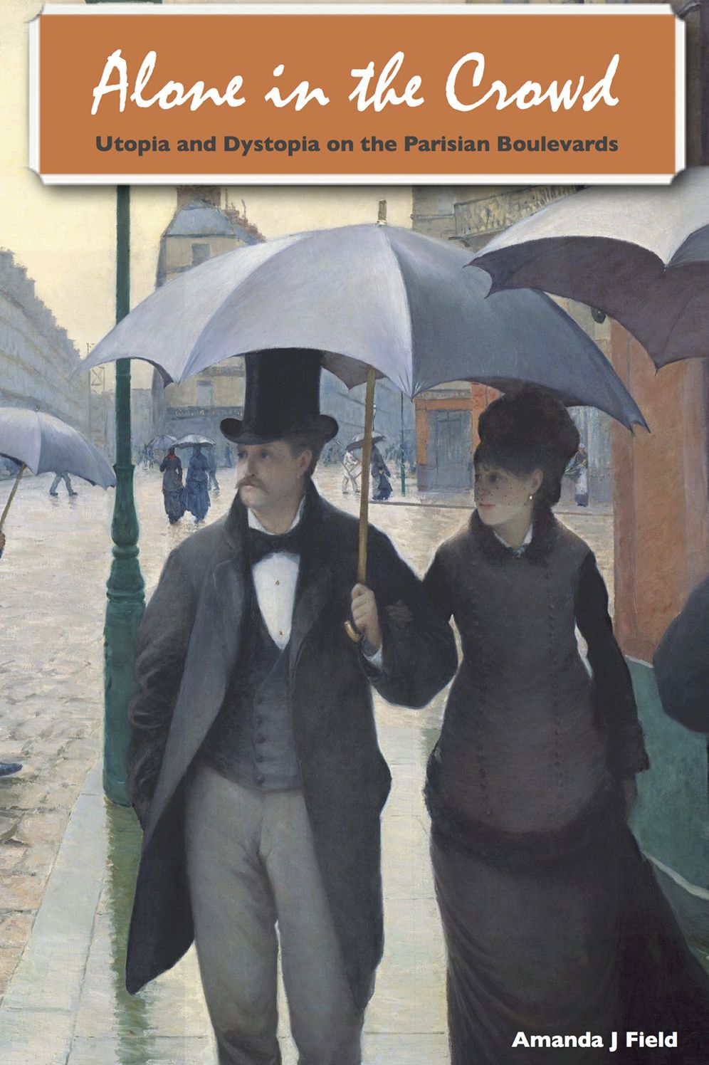 Alone in the Crowd: Utopia and Dystopia on the Parisian Boulevards