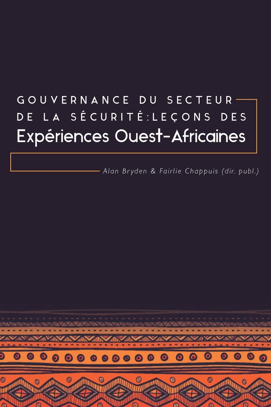 Gouvernance du secteur de la S curit: Le ons des exp riences ouest-africaines