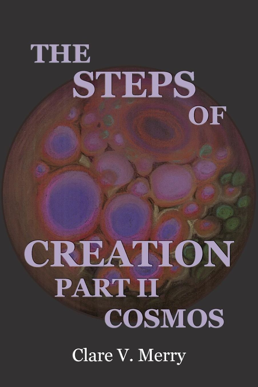THE STEPS OF CREATION PART II: COSMOS