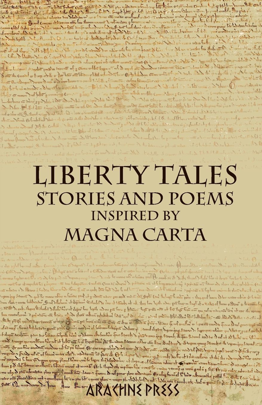 Liberty Tales: Stories and Poems inspired by Magna Carta