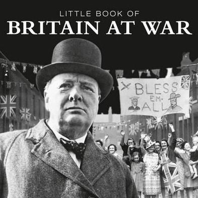 Little Book of Britain at War