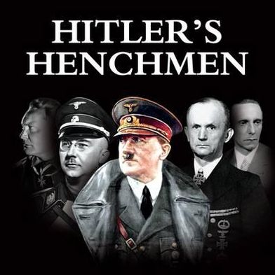 Hitler's Henchmen