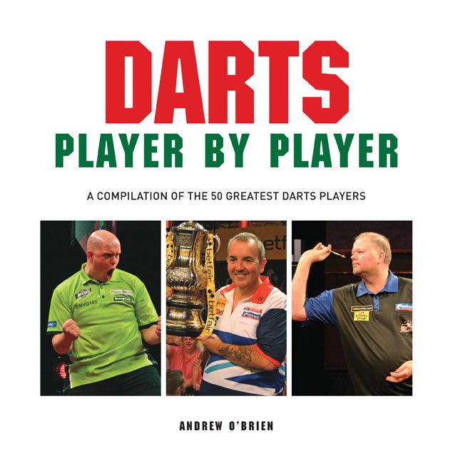 Darts Player by Player: A Compilation of the 50 Greatest Darts Players
