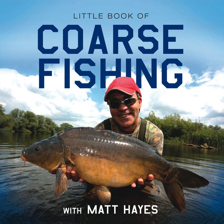 Little Book of Coarse Fishing: With Matt Hayes