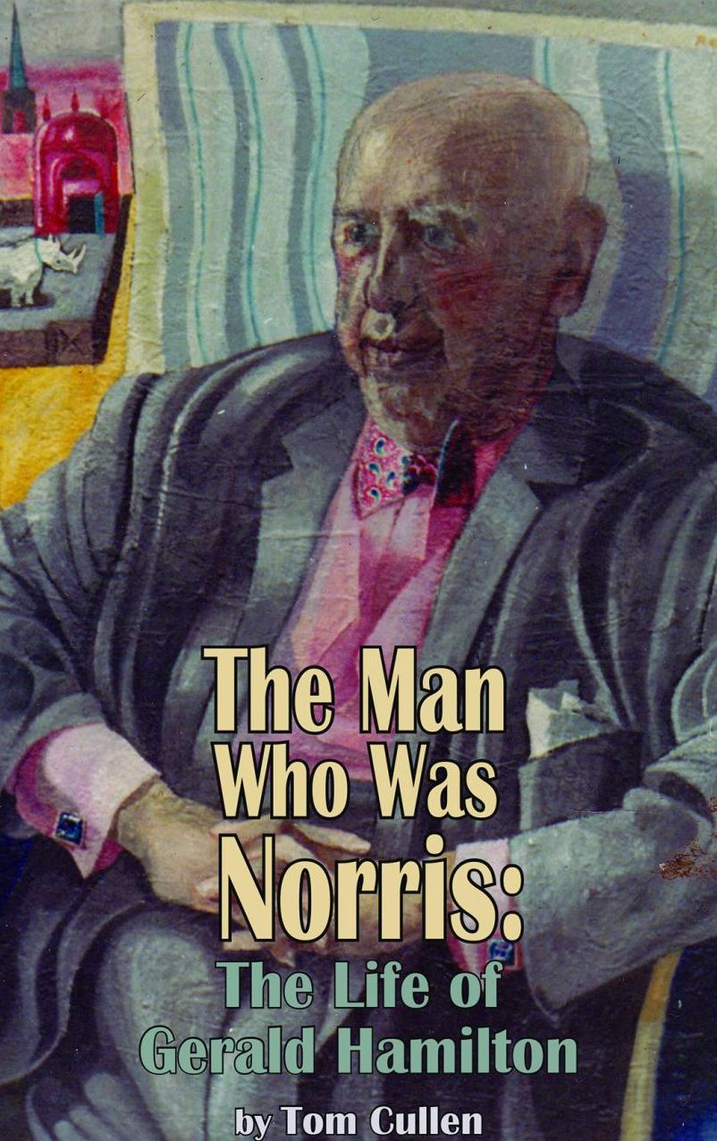 The Mann who Was Norris: The Life of Gerald Hamilton