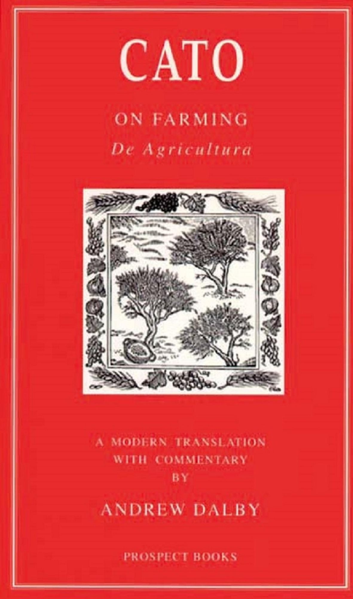Cato on Farming: De Agriculture