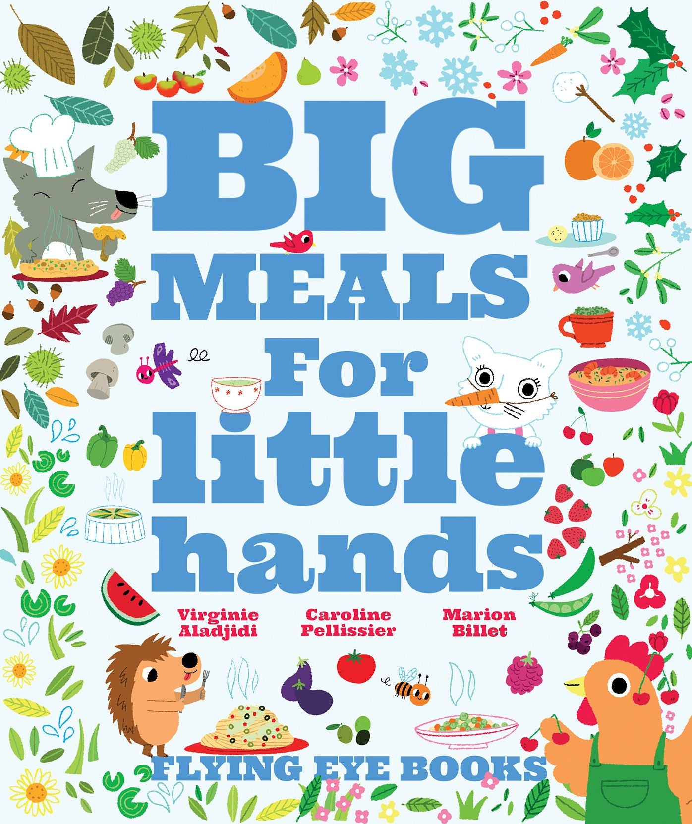 Big Meals For Little Hands: Easy French Cuisine for Kids