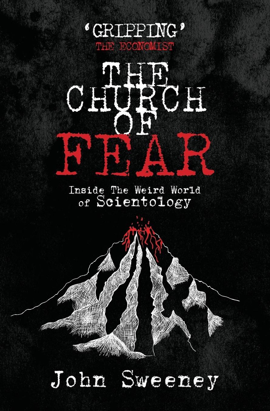The Church of Fear: Inside The Weird World of Scientology