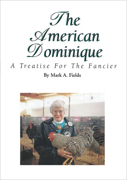 The American Dominique: A Treatise For The Fancier