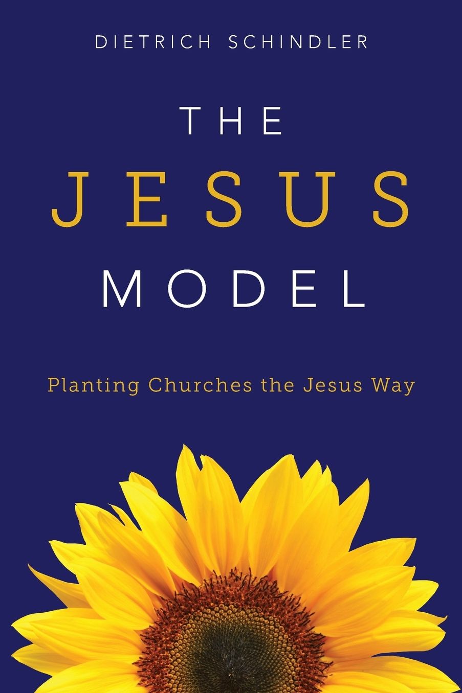 The Jesus Model: Planting Churches the Jesus Way