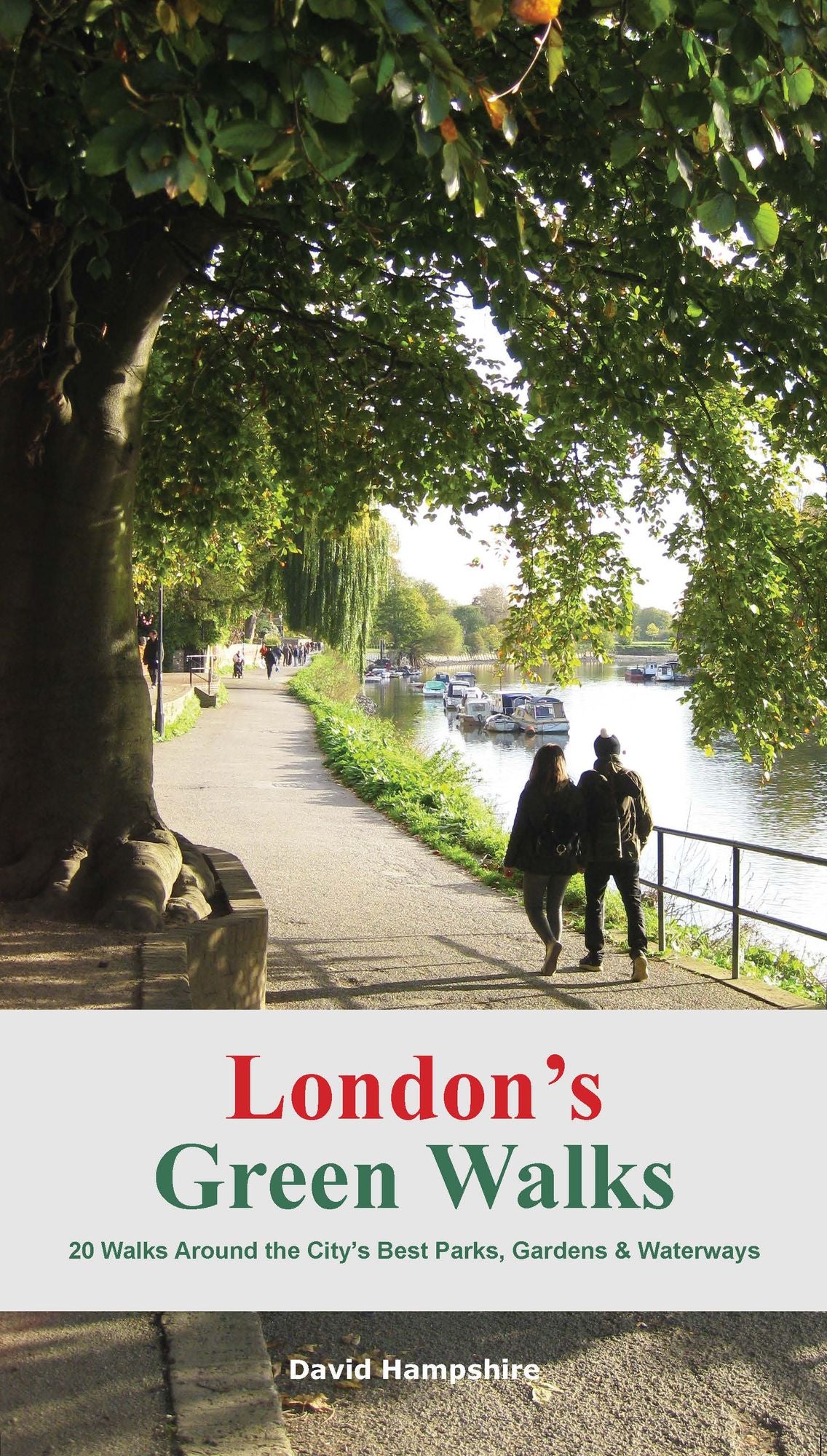 London's Green Walks: 20 walks around London's Best Parks, Gardens and Waterways