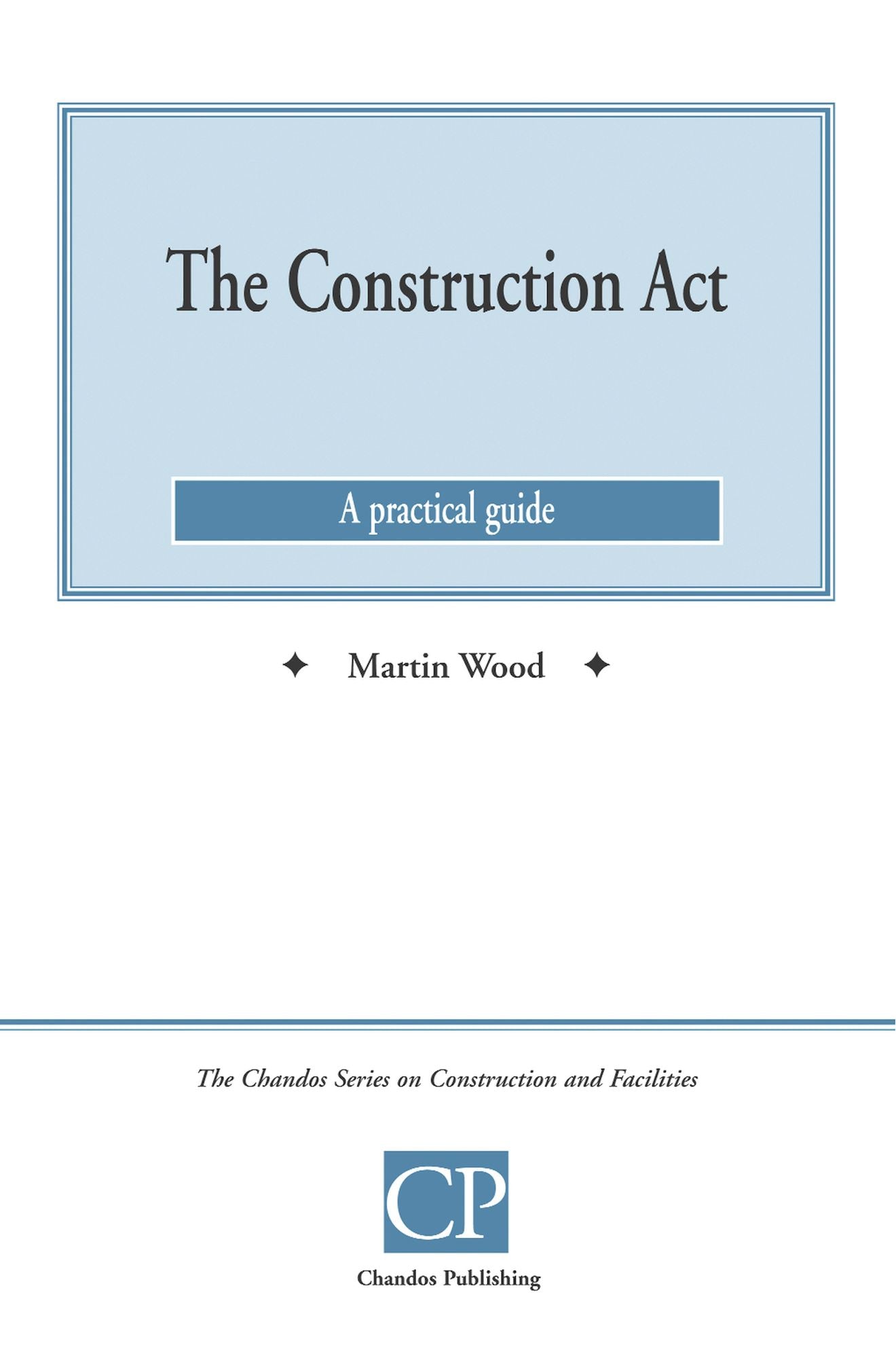 The Construction Act: A Practical Guide