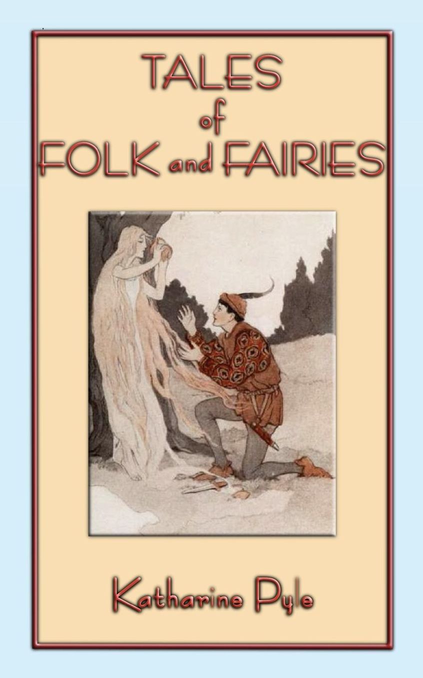 TALES OF FOLK AND FAIRIES - 15 out of the ordinary folk and fairy tales