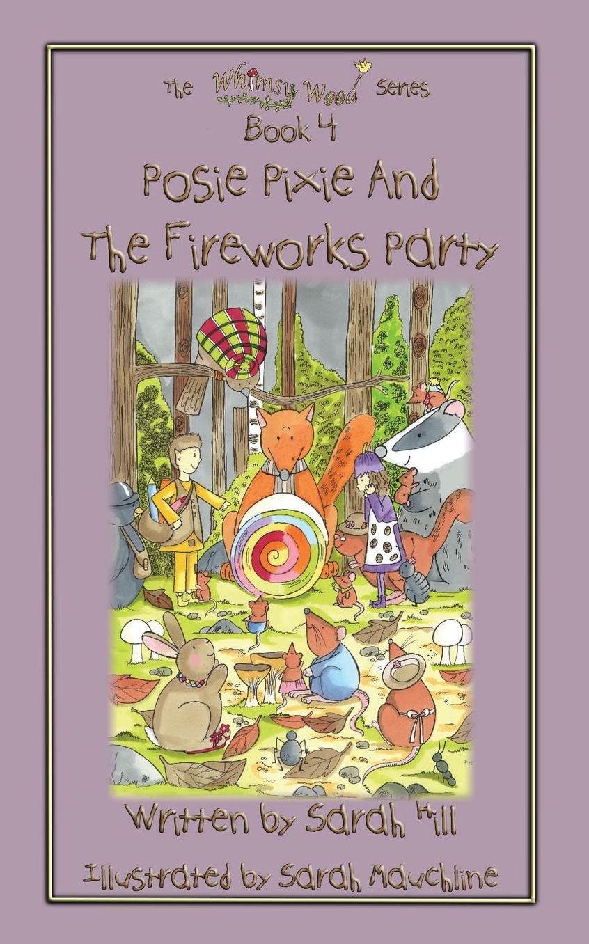 POSIE PIXIE AND THE FIREWORKS PARTY - Book 4 in the Whimsy Wood Series