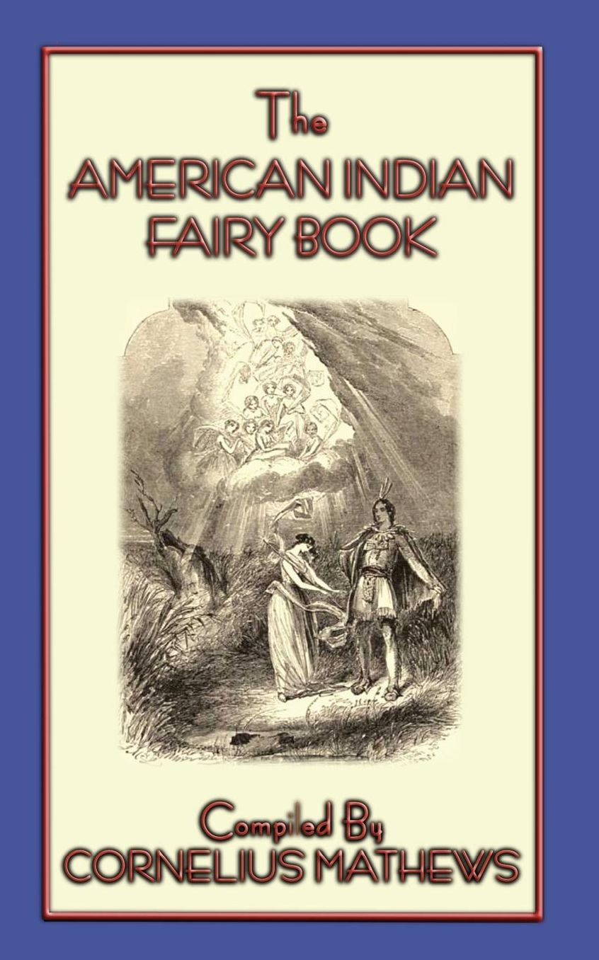 The AMERICAN INDIAN FAIRY BOOK - 26 stories and legends