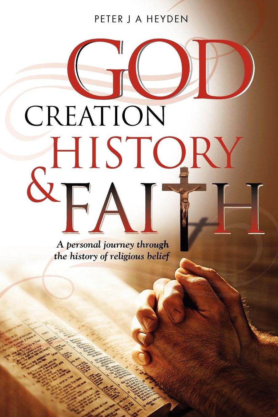 God, Creation, History and Faith: A Personal Journey Through the History of Religious Belief