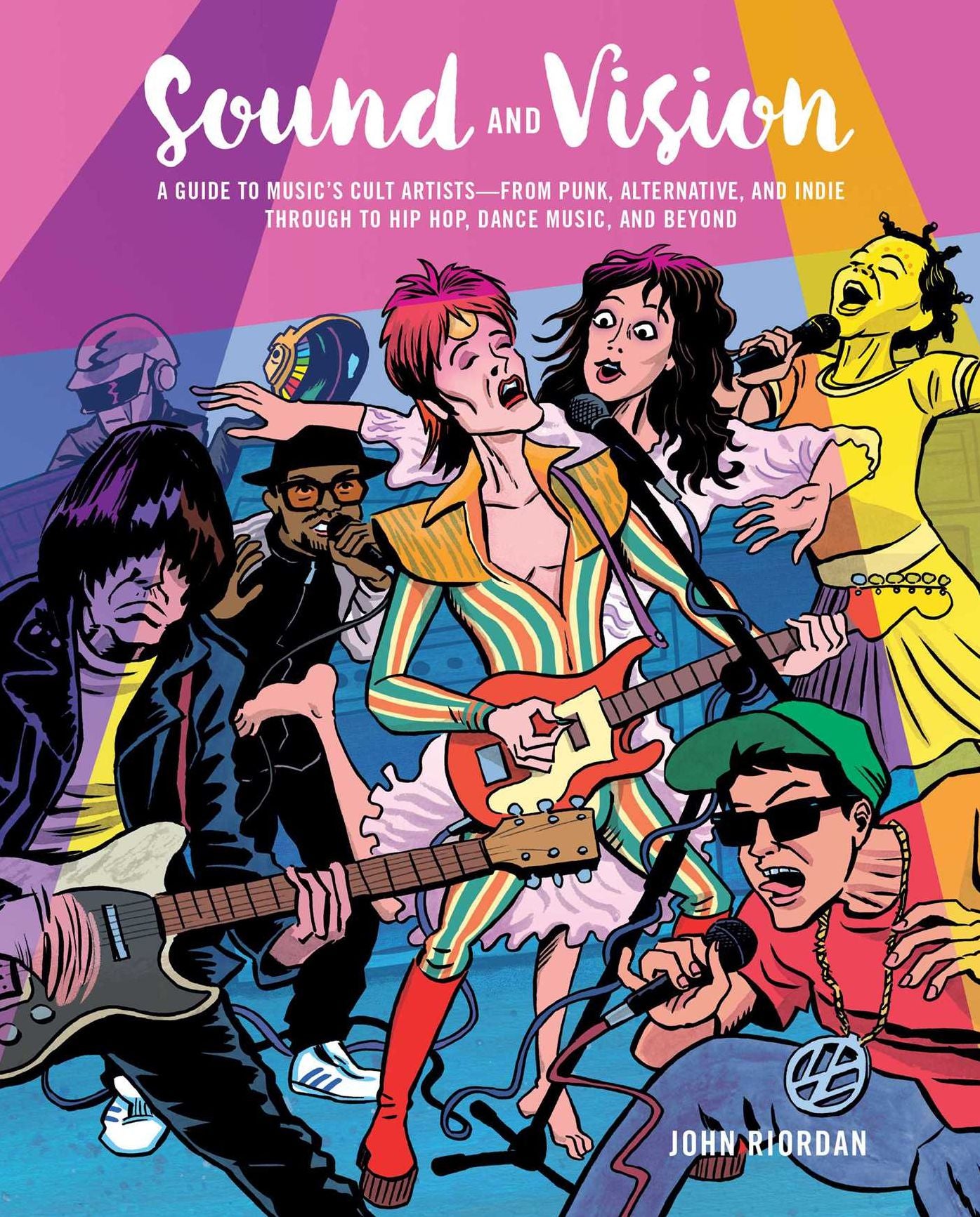 Sound and Vision: A Guide To Music's Cult Artists-From Punk, Alternative, and Indie Through To Hip Hop, Dance Music, and Beyond