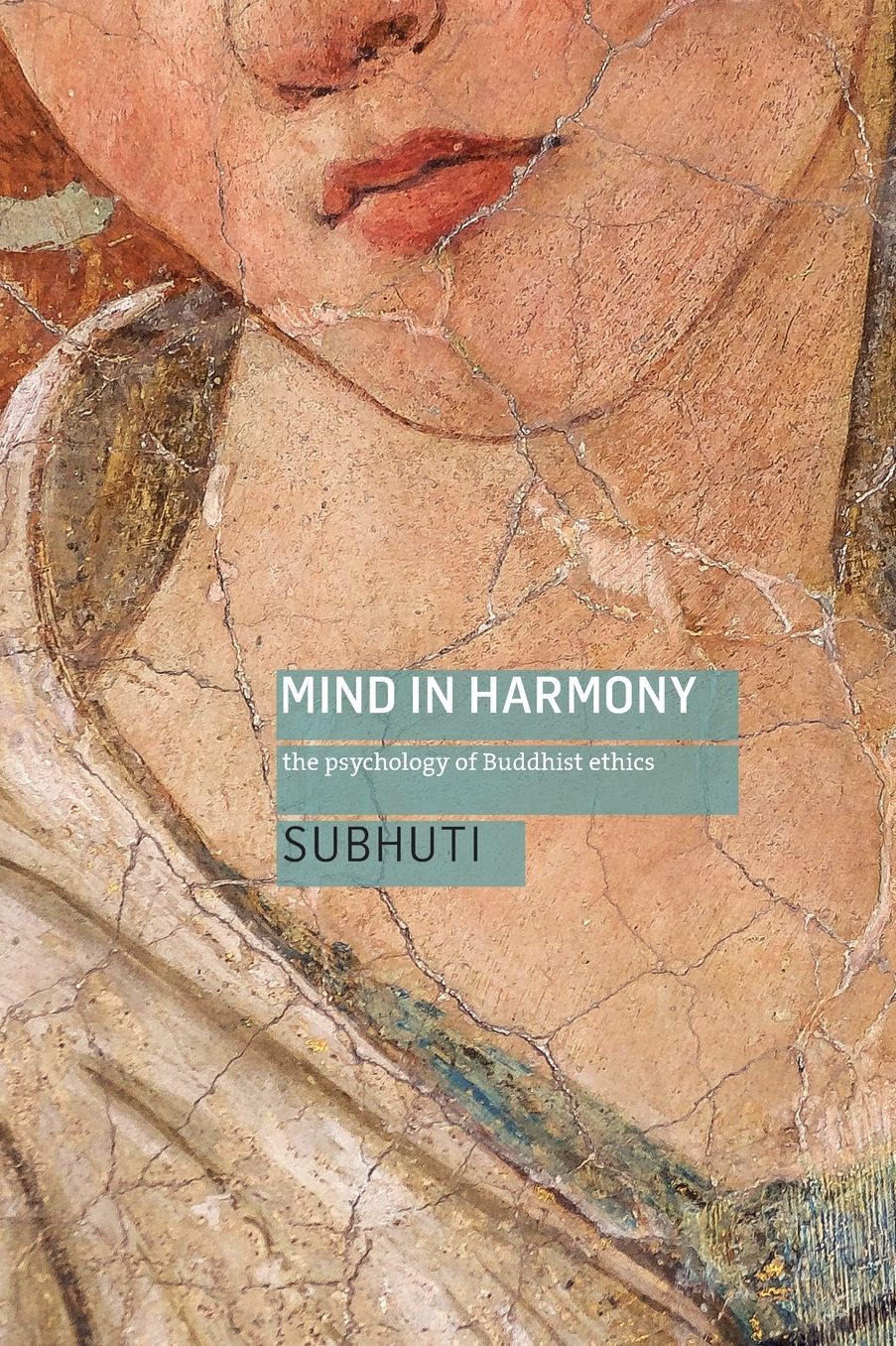 Mind in Harmony: The Psychology of Buddhist Ethics