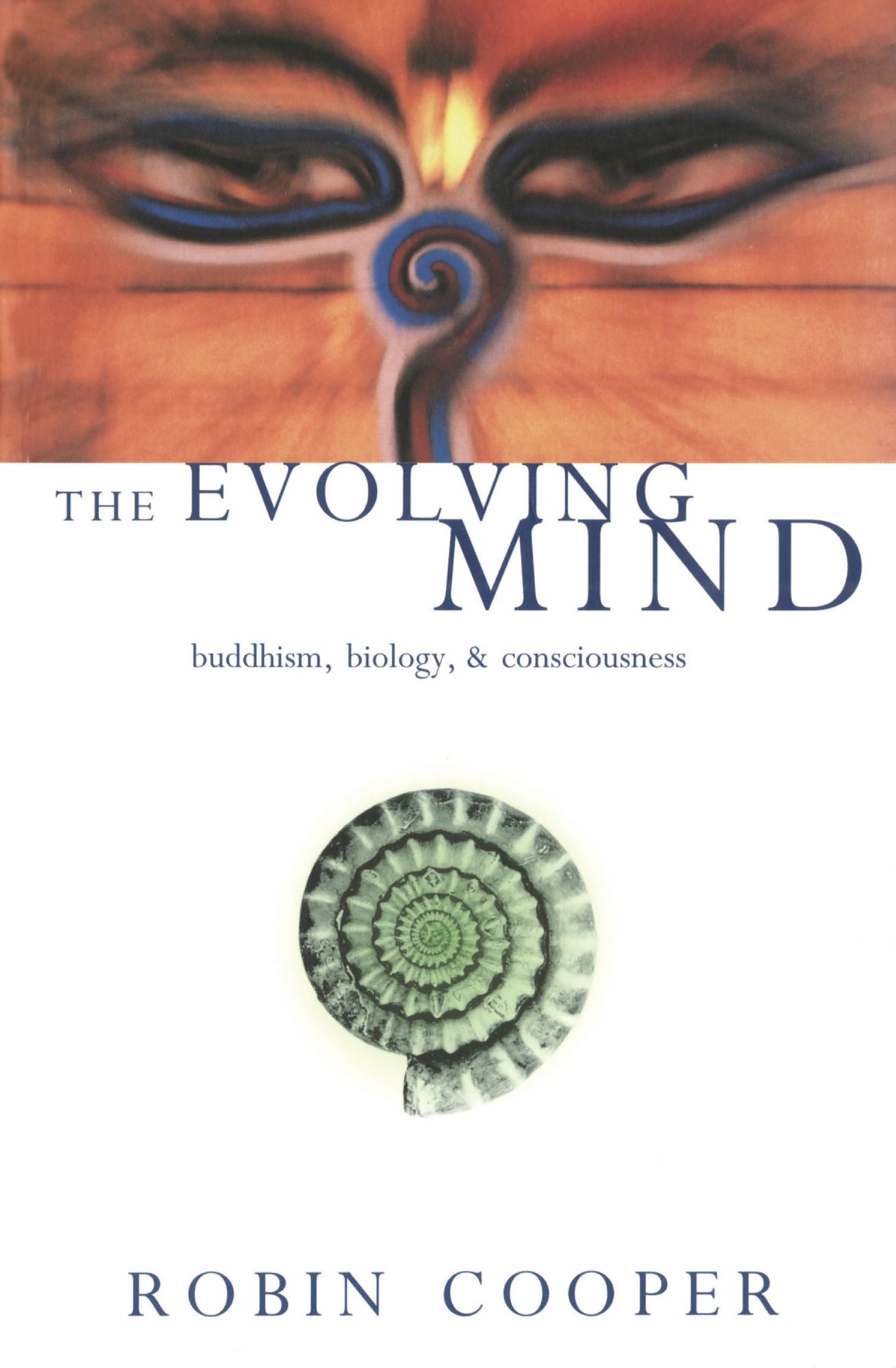 The Evolving Mind: Buddhism, Biology, & Consciousness