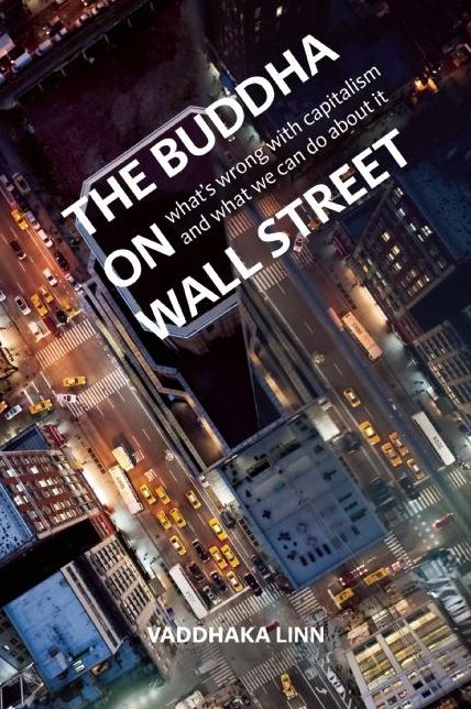 The Buddha on Wall Street: What's Wrong with Capitalism and What We Can Do about It