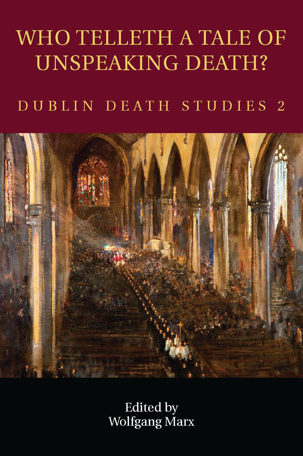 Who Telleth a Tale of Unspeaking Death?: Dublin Death Studies 2