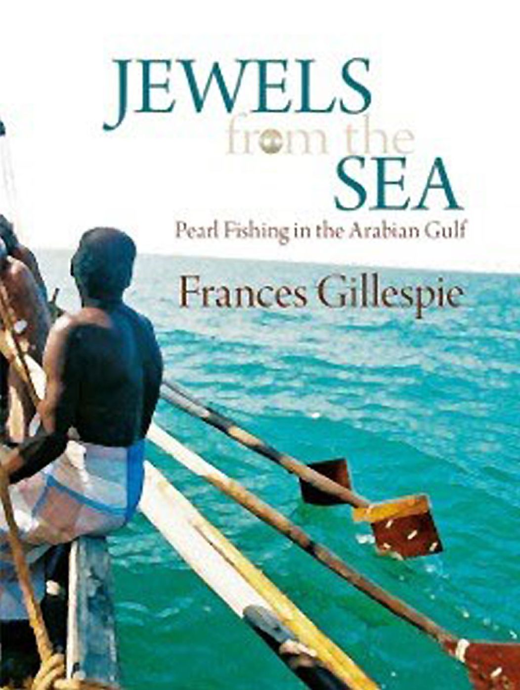 Jewels from the Sea : Pearl Fishing in the Arabian Gulf