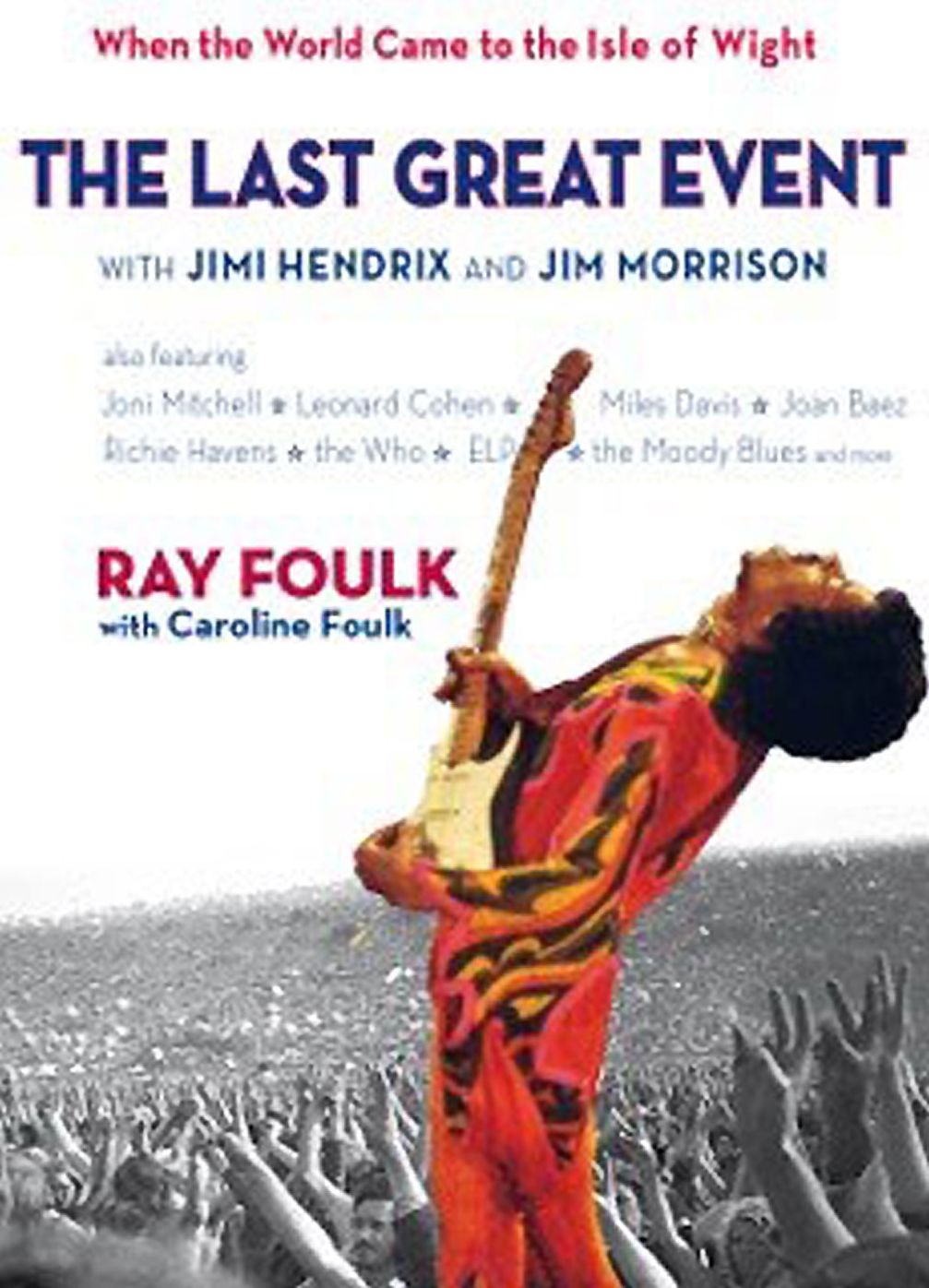 The Last Great Event with Jimi Hendrix and Jim Morrison: When the World Came to the Isle of Wight. Volume 2